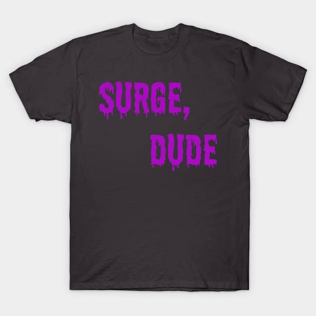 Jake and Amir - Surge Dude T-Shirt by danfrye